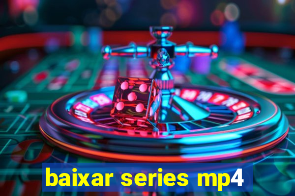 baixar series mp4