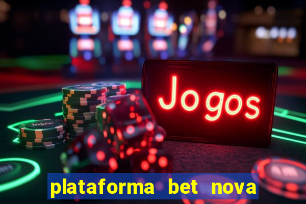 plataforma bet nova pagando no cadastro