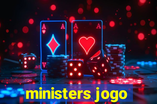 ministers jogo