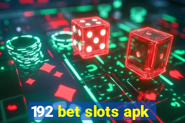 192 bet slots apk