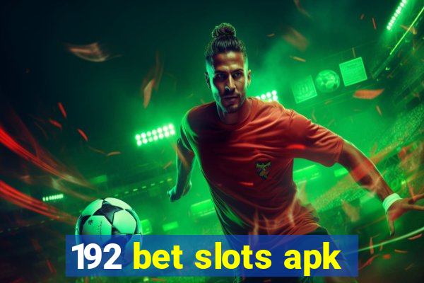 192 bet slots apk