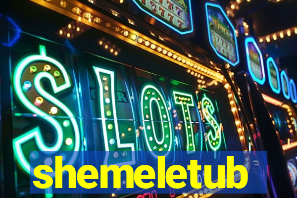 shemeletub