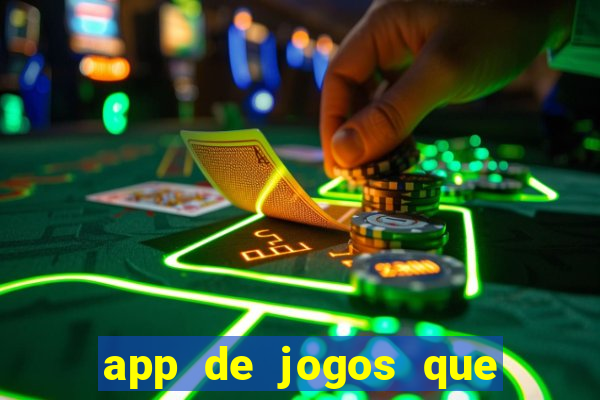 app de jogos que ganha dinheiro de verdade