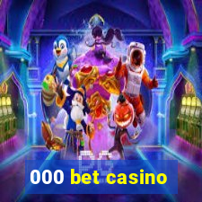 000 bet casino