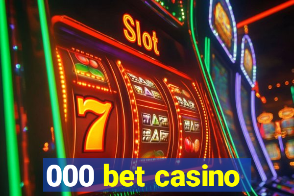 000 bet casino