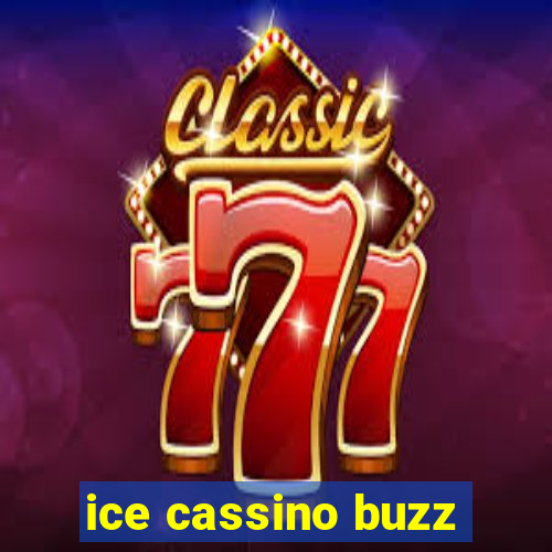 ice cassino buzz