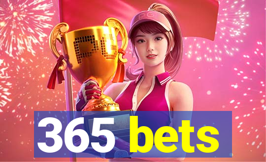 365 bets