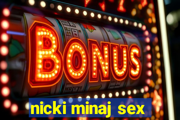 nicki minaj sex