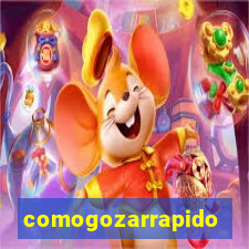 comogozarrapido