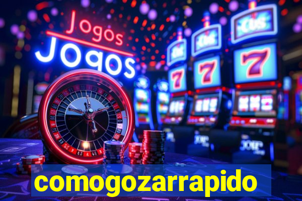 comogozarrapido