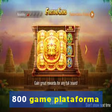 800 game plataforma