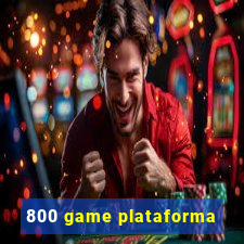 800 game plataforma