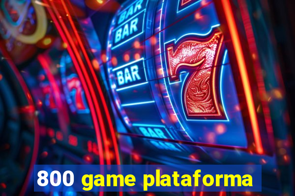 800 game plataforma