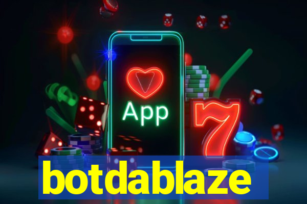 botdablaze