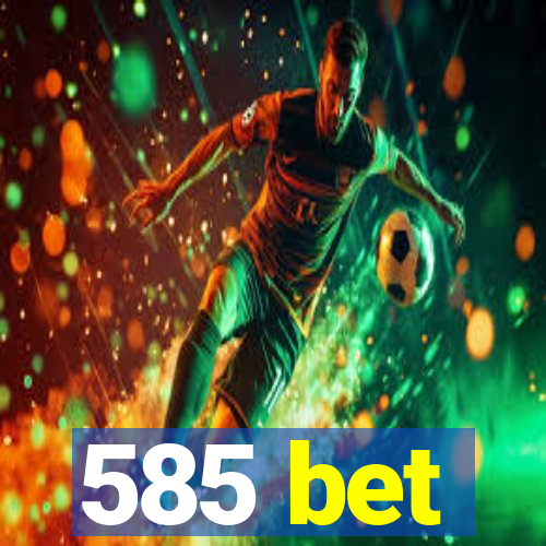 585 bet