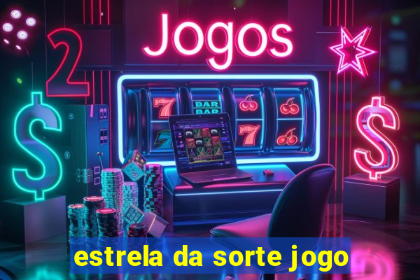 estrela da sorte jogo