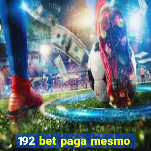 192 bet paga mesmo