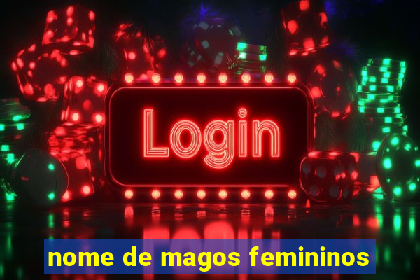 nome de magos femininos