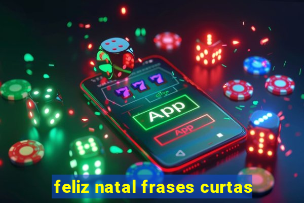 feliz natal frases curtas