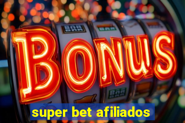 super bet afiliados