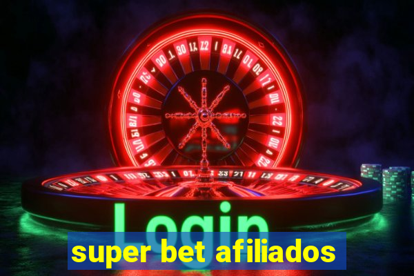 super bet afiliados