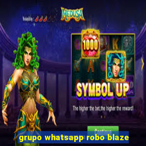 grupo whatsapp robo blaze