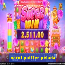 carol paiffer pelada