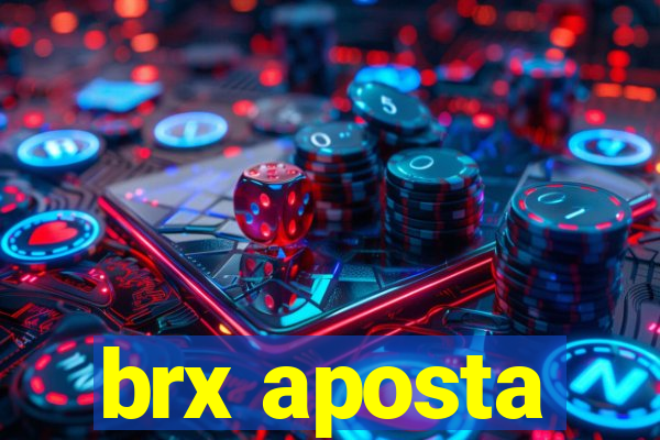 brx aposta