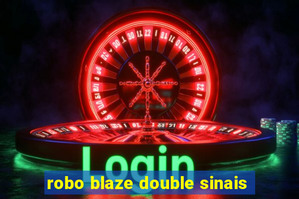 robo blaze double sinais