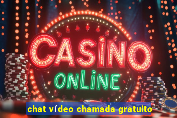 chat vídeo chamada gratuito