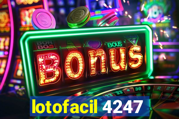 lotofacil 4247