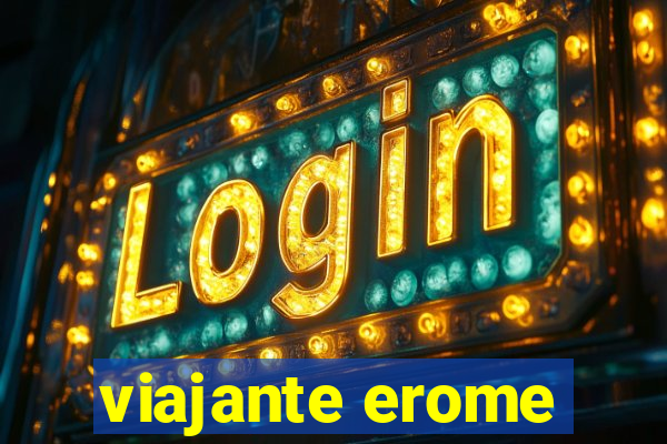 viajante erome