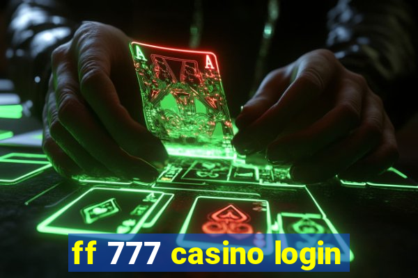 ff 777 casino login