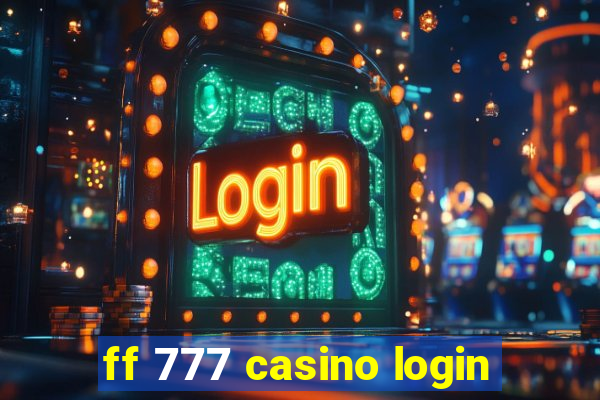 ff 777 casino login