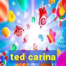 ted carina