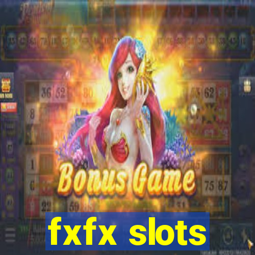 fxfx slots