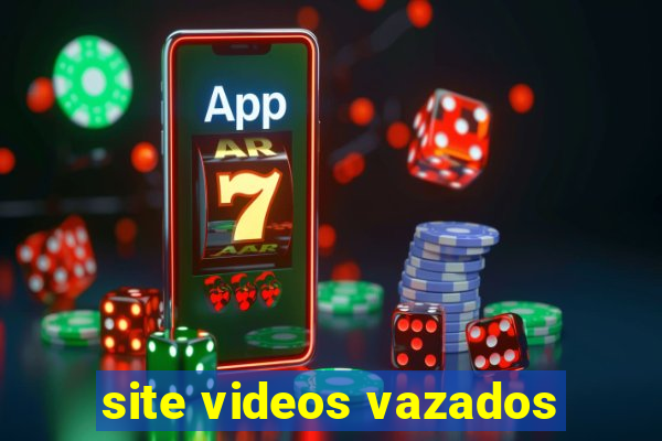 site videos vazados