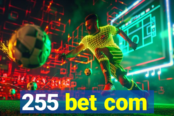 255 bet com