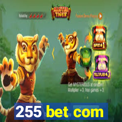 255 bet com