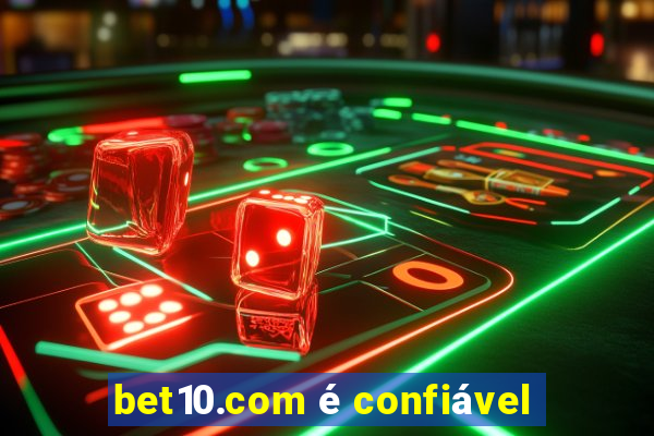 bet10.com é confiável