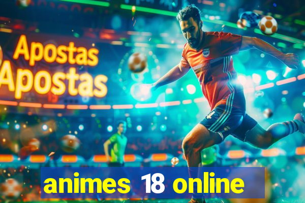 animes 18 online