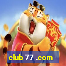 club 77 .com