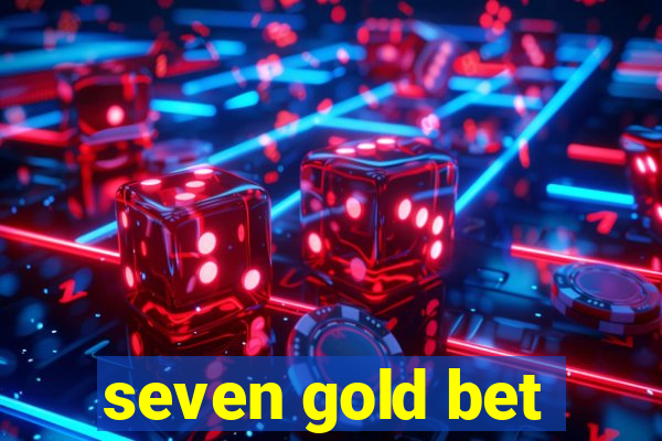 seven gold bet