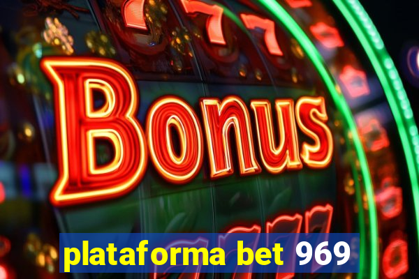 plataforma bet 969