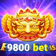 9800 bet