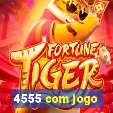 4555 com jogo