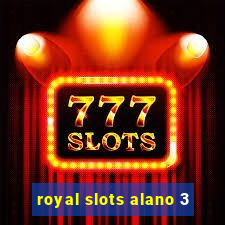 royal slots alano 3