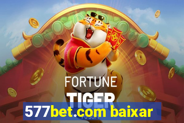 577bet.com baixar