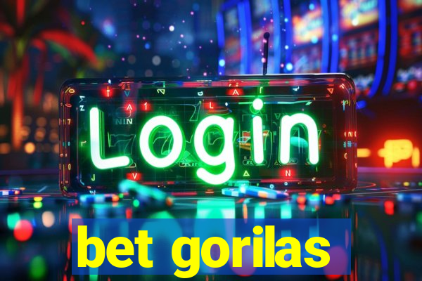 bet gorilas