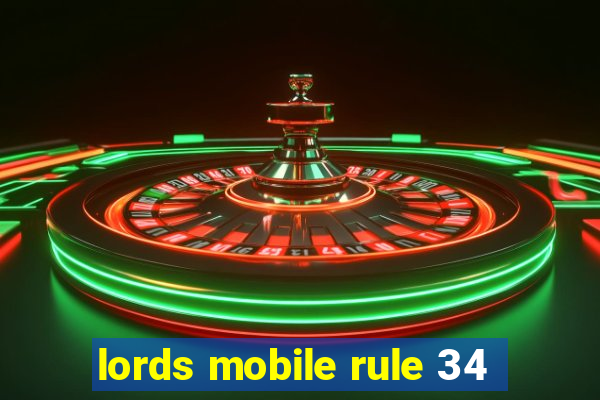 lords mobile rule 34